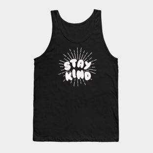 stay kindness be kind motivational kindness Tank Top